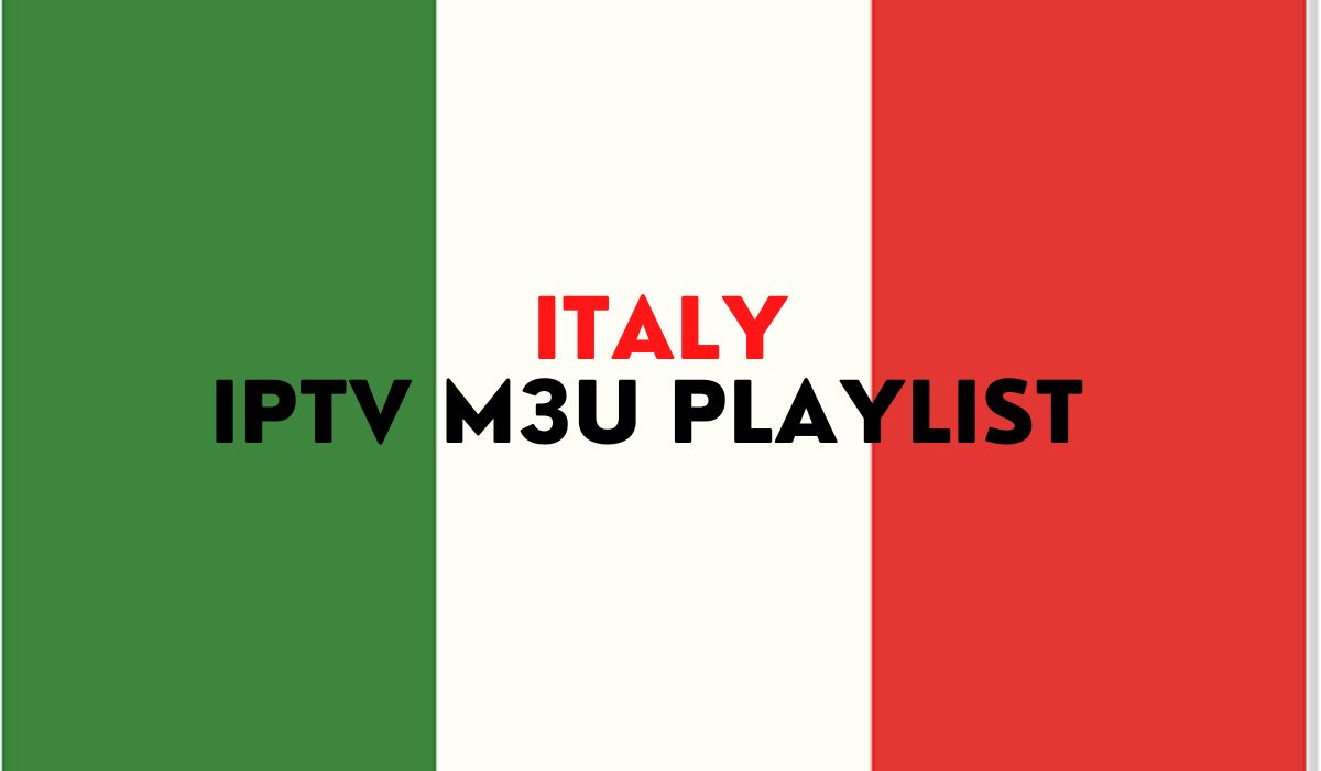 Free Italy IPTV M3U Playlist Channel Links (June) 2024