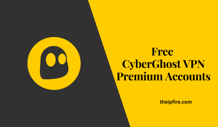 Free CyberGhost VPN Premium Accounts