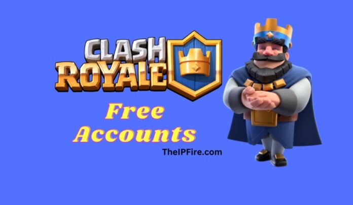 Clash Royale Free Accounts