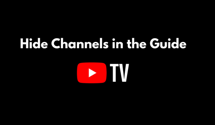 Hide Channels in the Guide on YouTube TV