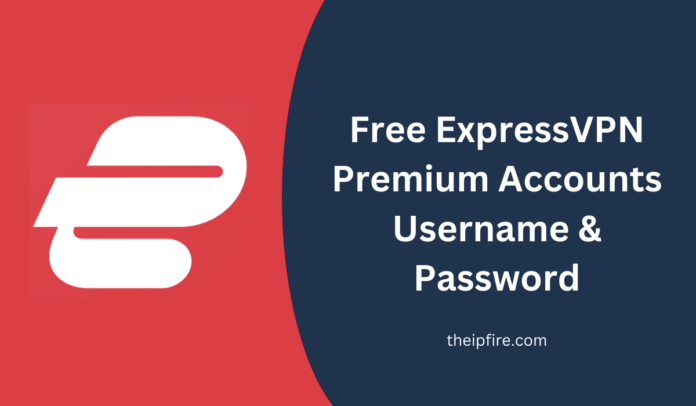 Free ExpressVPN Premium Accounts
