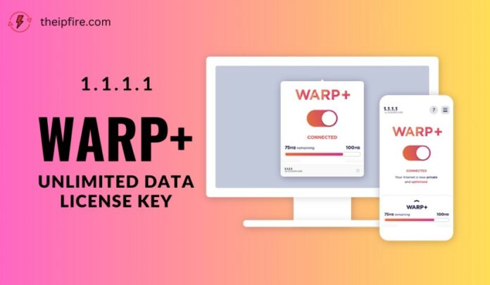 1.1.1.1 Warp+ Unlimited Data License Key