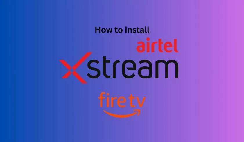 Install Airtel Xstream on Firestick